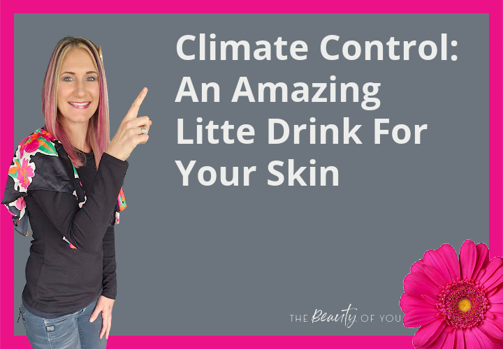 Climate Control: An Amazing Little Drink For Your Skin